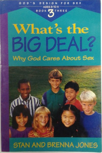 What's the Big Deal? Why God Cares About Sex Bk 3 U