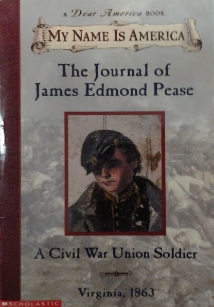 My Name is America: Journal of James Edmond Pease