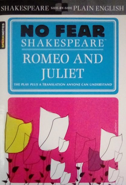 No Fear Shakespeare: Romeo and Juliet