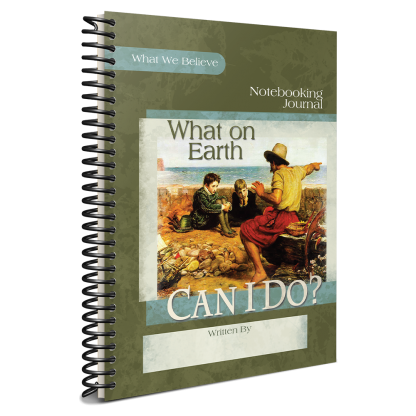 What on Earth Can I Do? Vol 4 Notebooking Journal