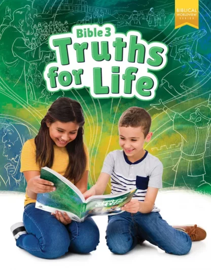 Bible 3 Truths for Life Student Worktext, 1st ed.