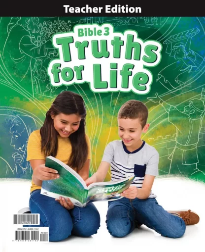 Bible 3 Truths for Life Teacher Edition, 1st ed.