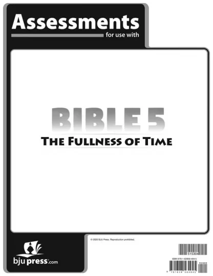 Bible 5 The Fullness of Time Assessments, 1st ed.