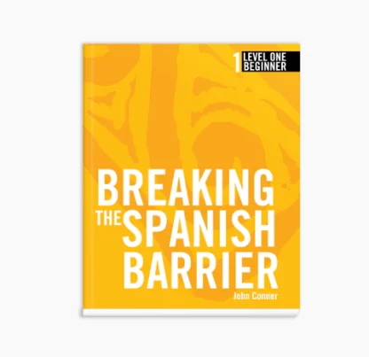 Breaking the Spanish Barrier, Level 1/Beginner, Student Edition