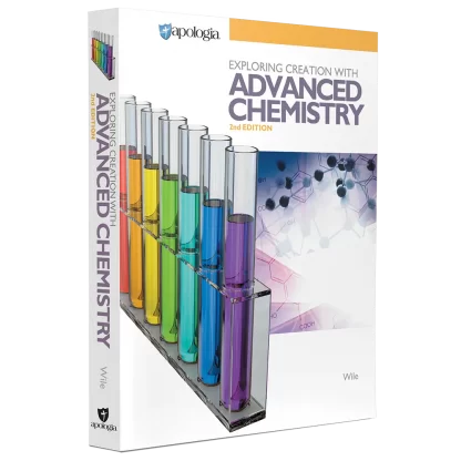 Exploring Creation With Advanced Chemistry in Creation 2E Textbook