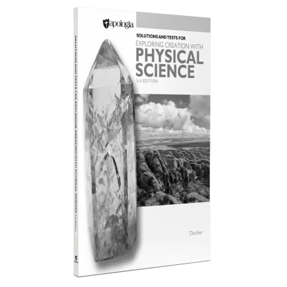 Exploring Creation with Physical Science 3E Solutions and Tests