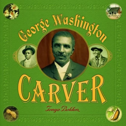 George Washington Carver: A Picture Book Biography