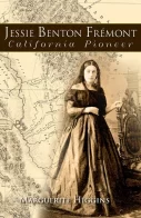 Jessie Benton Fremont California Pioneer