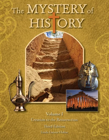 Mystery of History Volume 1 Creation to the Resurrection 3rd Edition