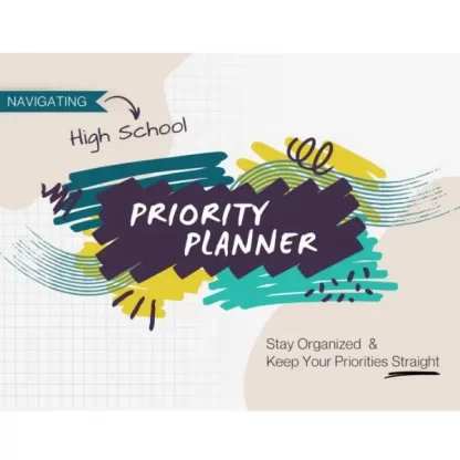Navigating High School: Teal Priority Planner