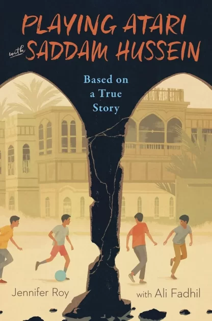 Playing Atari With Saddam Hussein: Based On A True Story