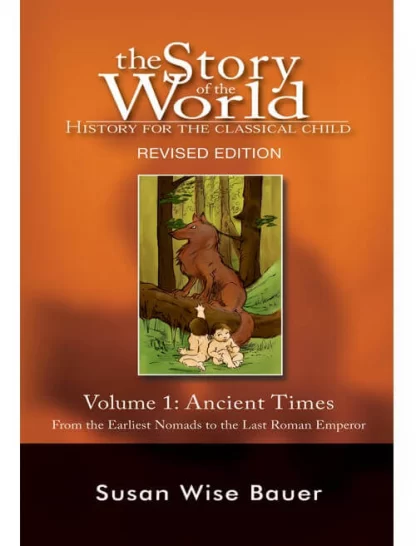 Story of the World Vol. 1: Ancient Times Text Revised Edition