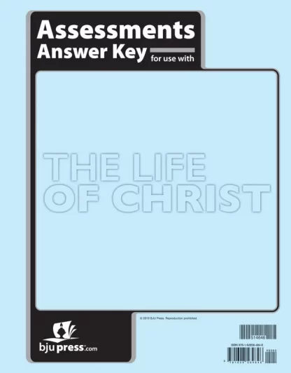 The Life of Christ Assessments Answer Key, 1st ed.