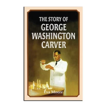 The Story of George Washington Carver