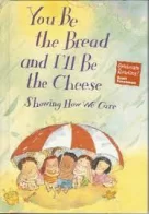 You Be the Bread and I'll Be the Cheese 2C